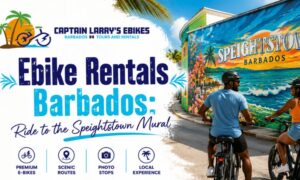 Captain Larry’s Ebikes Barbados banner featuring riders exploring the Speightstown mural on a scenic e-bike tour.